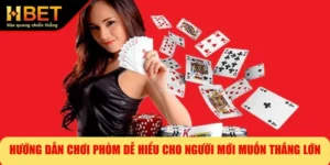 Hướng Dẫn Chơi Phỏm Dễ Hiểu Cho Người Mới Muốn Thắng Lớn